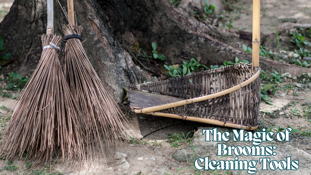 The Magic of Brooms: Cleaning Tools